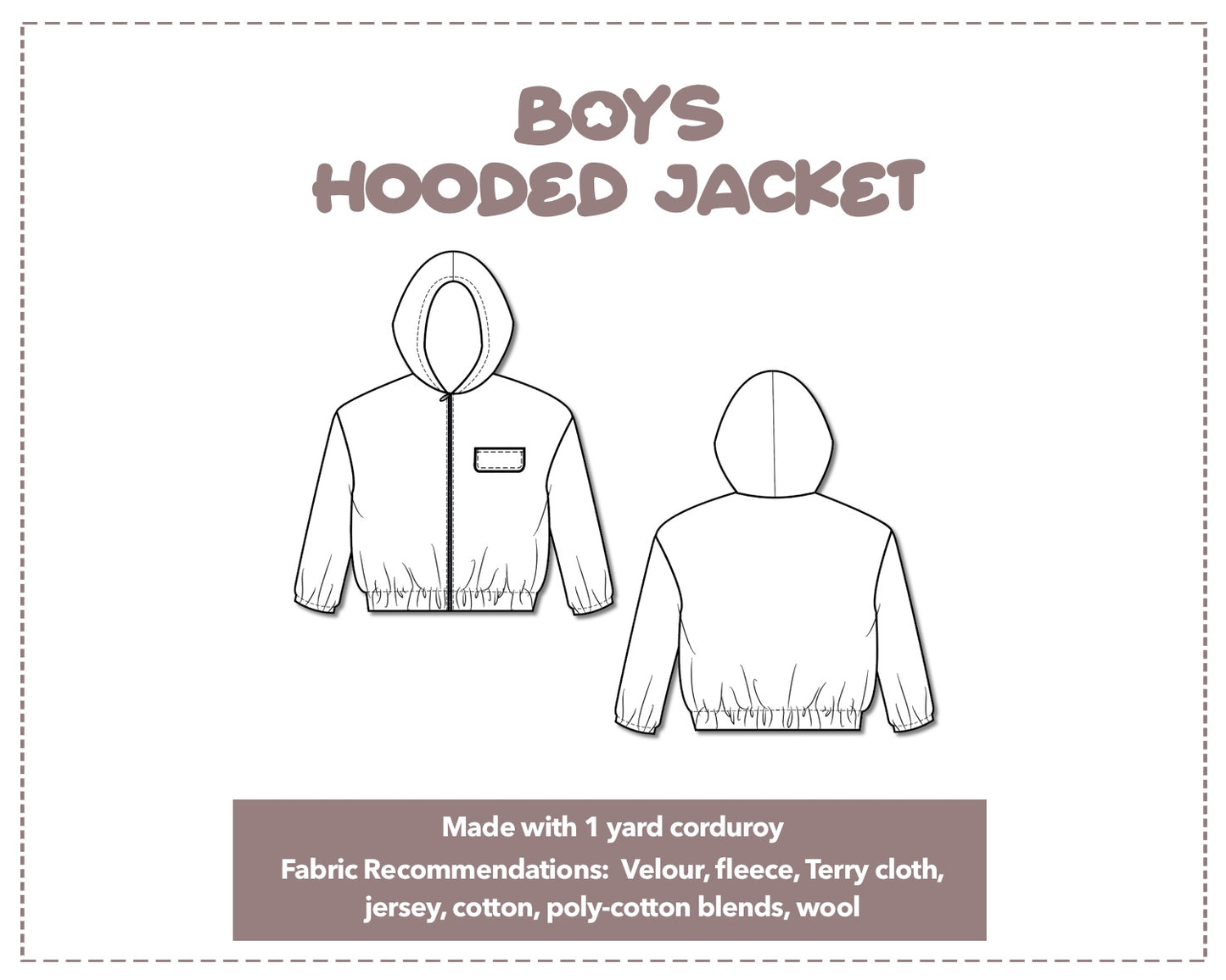 Illustration and detailed description for Boys Zip Up Hoodie Jacket sewing pattern. Made with 1 yard corduroy. Other Fabric Recommendations: velour, fleece, Terry cloth, jersey, cotton, poly-cotton blends, wool.