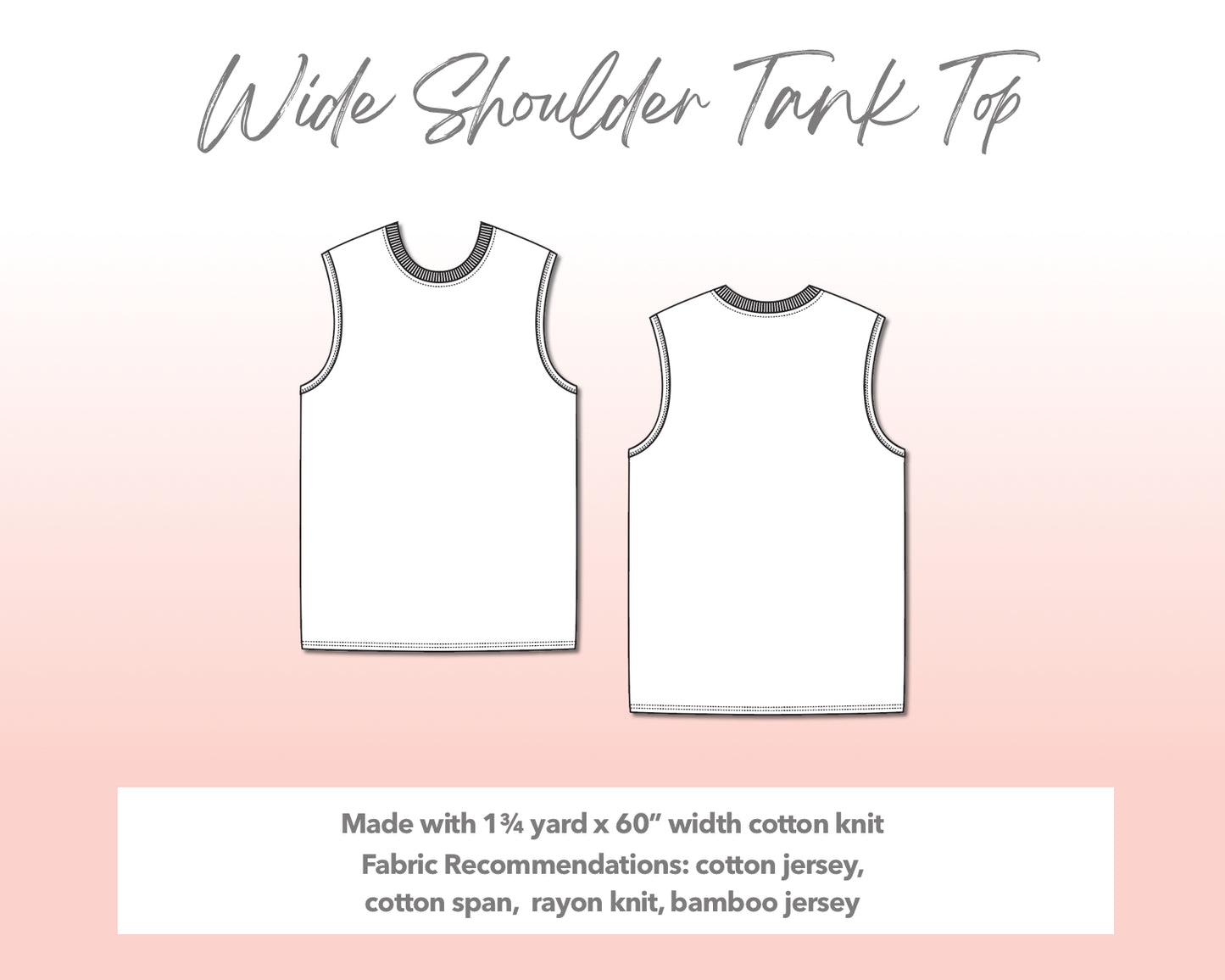 Illustration and detailed description for Wide Shoulder Tank Top sewing pattern.