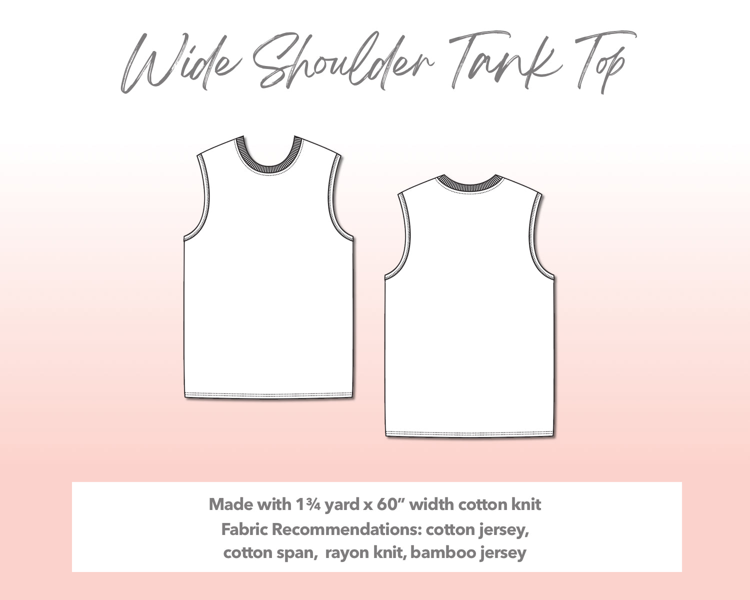 Illustration and detailed description for Wide Shoulder Tank Top sewing pattern.