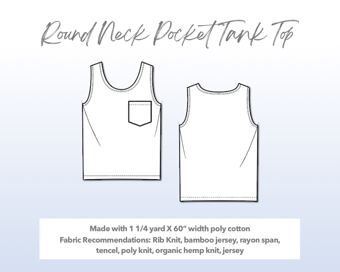 Illustration and detailed description for Mens Round Neck Pocket Tank Top sewing pattern. Made with 1¼ yard x 60” width poly cotton. Other Fabric Recommendations: Rib Knit, bamboo jersey, rayon span, tencel, poly knit, organic hemp knit, jersey.