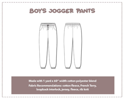Illustration and detailed description for Boys Jogger Pants sewing pattern. Made with 1 yard x 60” width cotton polyester blend. Other Fabric Recommendations: cotton fleece, French Terry, loopback interlock, jersey, fleece, rib knit.