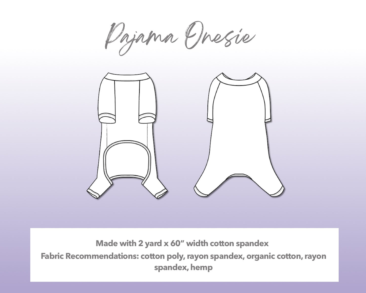 Illustration and detailed description for Dog Pajama Onesie sewing pattern. Made with 2 yard x 60” width cotton spandex. Other Fabric Recommendations: cotton poly, rayon spandex, organic cotton, rayon spandex, hemp.