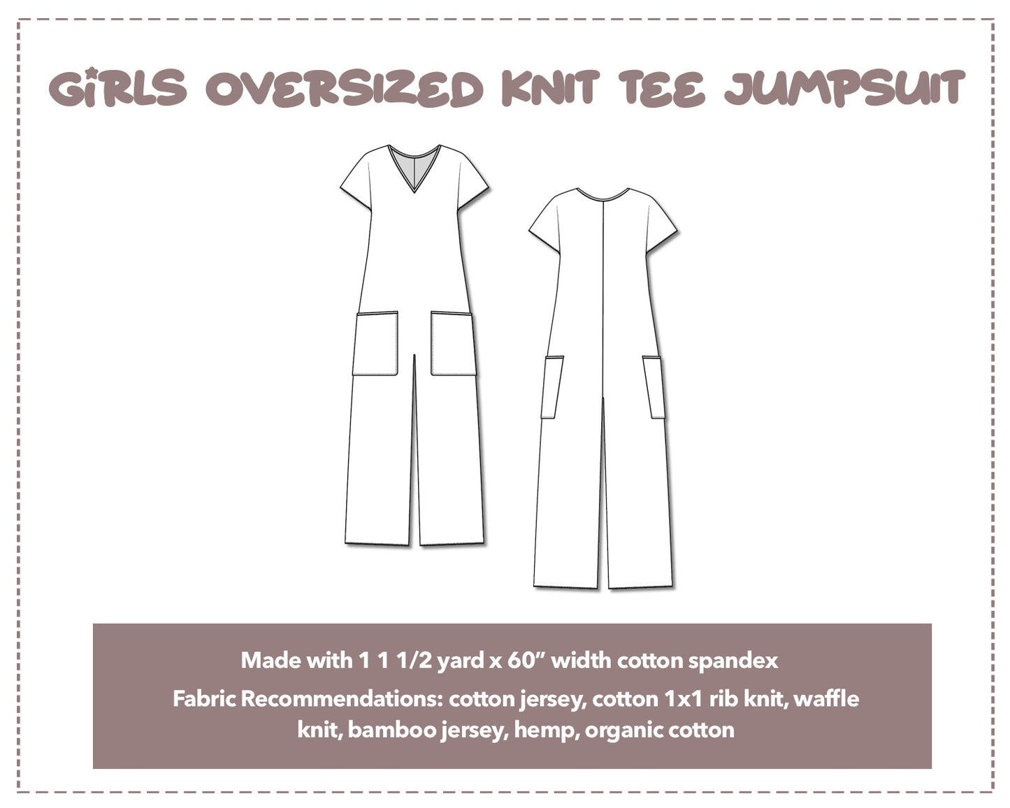 Illustration and detailed description for Girls Oversized Knit Tee Jumpsuit sewing pattern. Made with 1½ yard x 60” width cotton spandex. Other Fabric Recommendations: cotton jersey, cotton 1x1 rib knit, waffle knit, bamboo jersey, hemp, organic cotton.