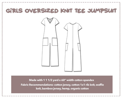 Illustration and detailed description for Girls Oversized Knit Tee Jumpsuit sewing pattern. Made with 1½ yard x 60” width cotton spandex. Other Fabric Recommendations: cotton jersey, cotton 1x1 rib knit, waffle knit, bamboo jersey, hemp, organic cotton.
