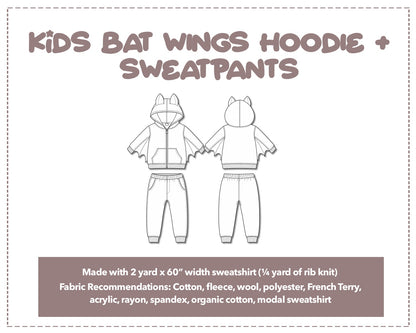 Illustration and detailed description for Kids Bat Wings Hoodie and Sweatpants Set sewing pattern. Made with 2 yard x 60” width sweatshirt and ¼ yard of rib knit. Other Fabric Recommendations: Cotton, fleece, wool, polyester, French Terry, acrylic, rayon, spandex, organic cotton, modal sweatshirt