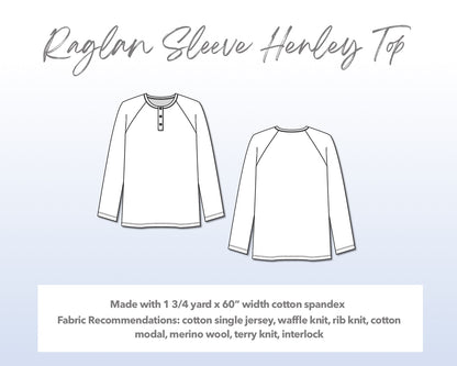 Illustration and detailed description for Mens Raglan Long Sleeve Henley Top sewing pattern. Made with 1¾ yard x 60” width cotton spandex. Other Fabric Recommendations: cotton single jersey, waffle knit, rib knit, cotton modal, merino wool, terry knit, interlock.