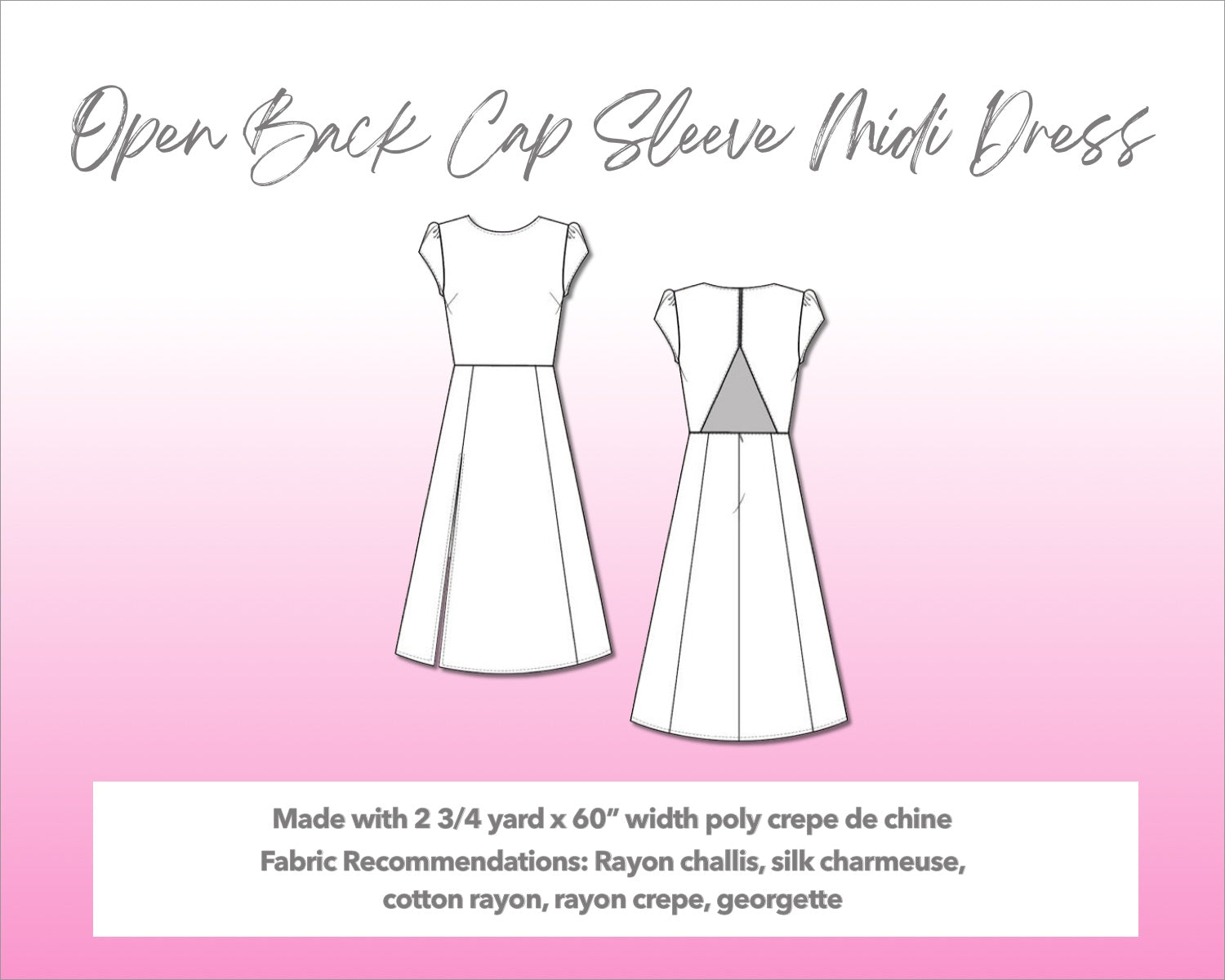 Illustration and detailed description for Open Back Cap Sleeve Midi Dress sewing pattern. Made with 2¾ yard x 60” width poly crepe de chine. Other Fabric Recommendations: rayon challis, silk charmeuse, cotton rayon, rayon crepe, georgette