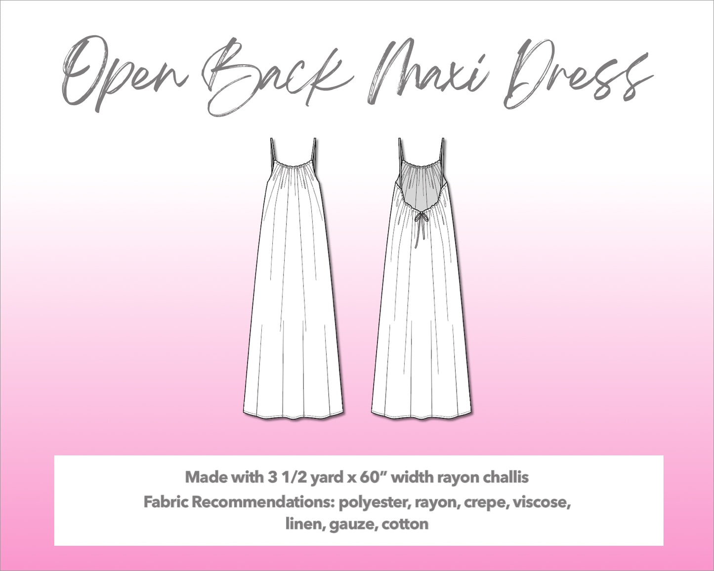 Illustration and detailed description for Open Back Drawstring Tie Maxi Dress sewing pattern. Made with 3½ yard x 60” width rayon challis. Other Fabric Recommendations: polyester, rayon, crepe, viscose, linen, gauze, cotton