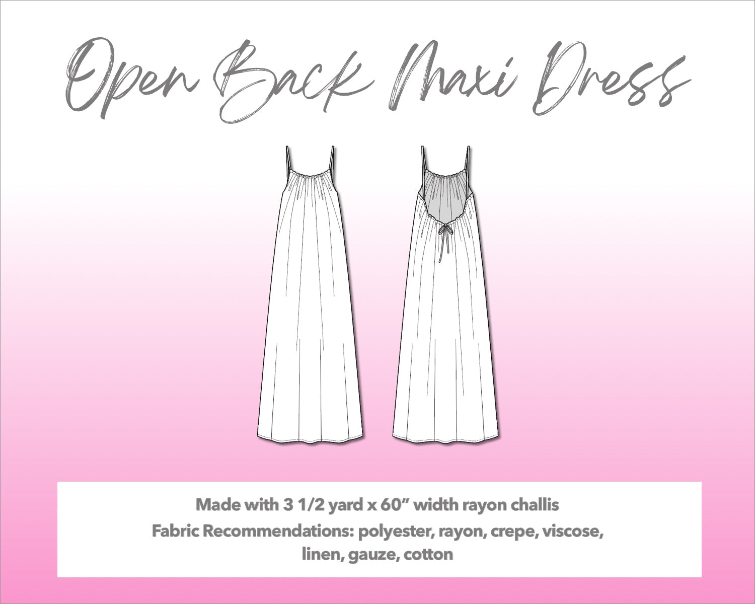 Illustration and detailed description for Open Back Drawstring Tie Maxi Dress sewing pattern. Made with 3½ yard x 60” width rayon challis. Other Fabric Recommendations: polyester, rayon, crepe, viscose, linen, gauze, cotton