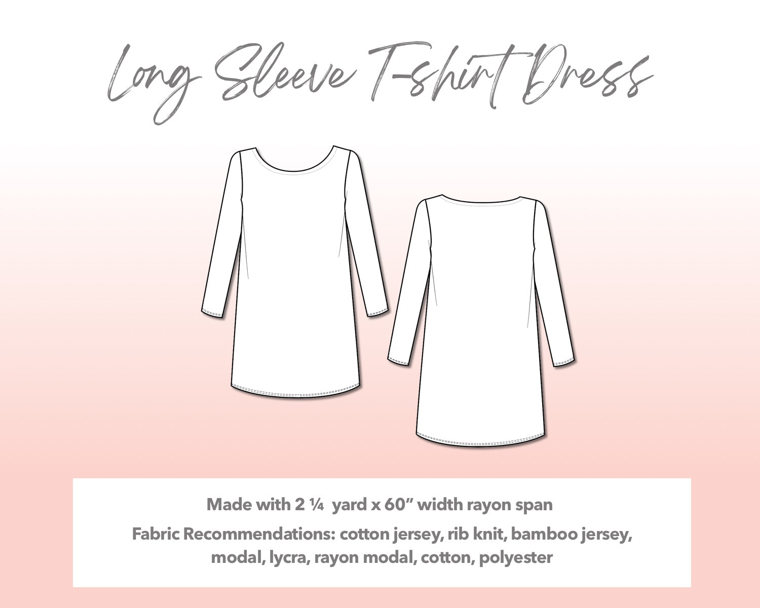 Illustration and detailed description for Plus Size Long Sleeve T-Shirt Dress sewing pattern. Made with 2¼  yard x 60” width rayon span fabric. Other Fabric Recommendations: cotton jersey, rib knit, bamboo jersey, modal, lycra, rayon modal, cotton, polyester.