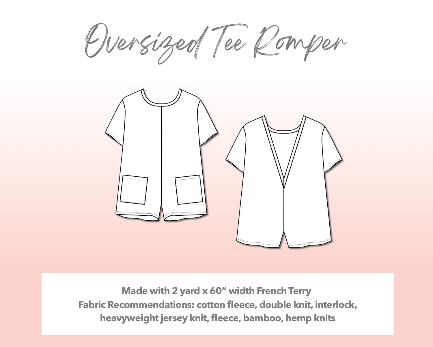 Illustration and detailed description for Plus Size Oversized Tee Romper sewing pattern. Made with 2 yard x 60” width French Terry. Other Fabric Recommendations: cotton fleece, double knit, interlock, heavyweight jersey knit, fleece, bamboo, hemp knits.