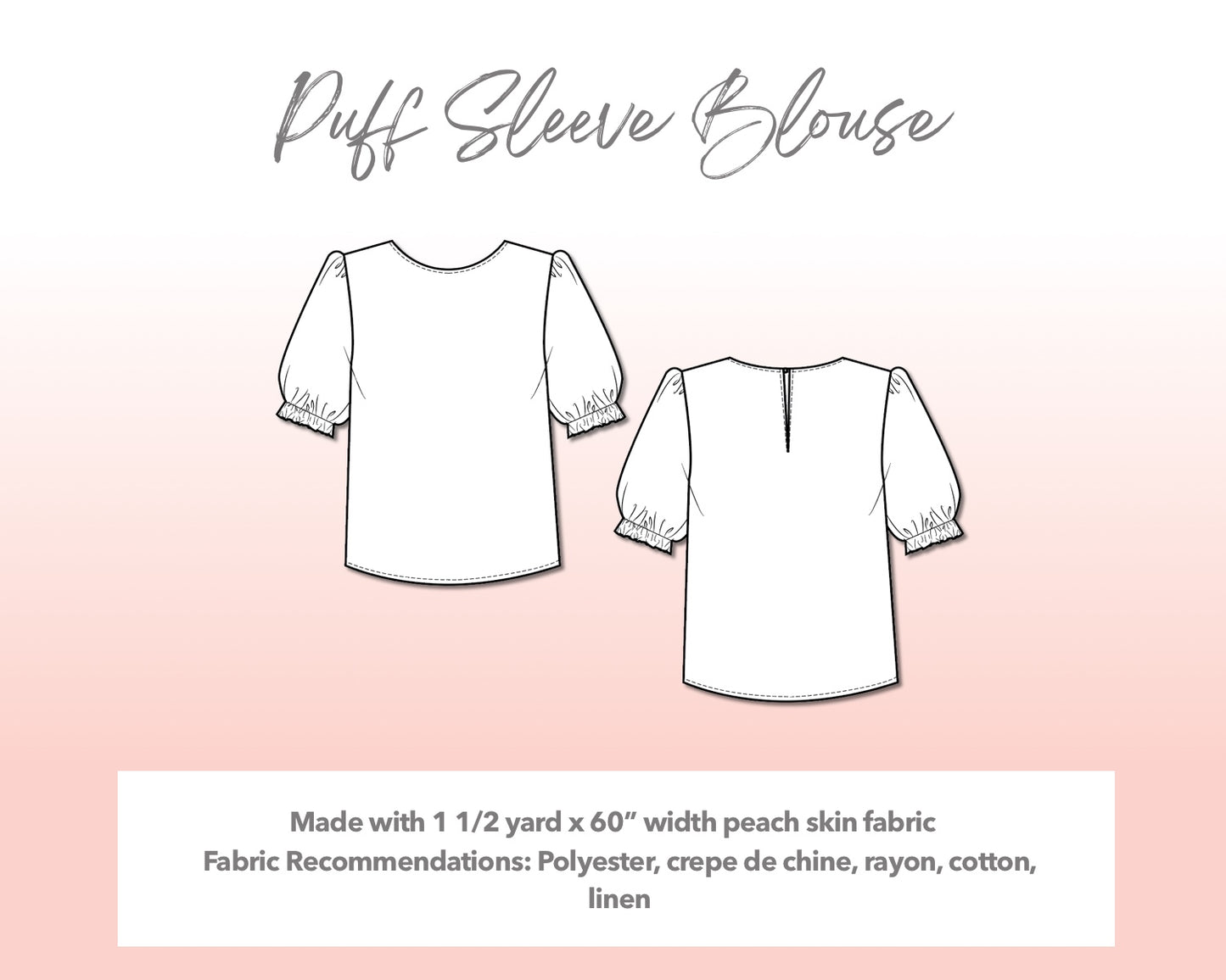 Illustration and detailed description for Plus Size Puff Sleeve Blouse sewing pattern. Made with 1½ yard x 60” width peach skin fabric. Other Fabric Recommendations: Polyester, crepe de chine, rayon, cotton, linen.