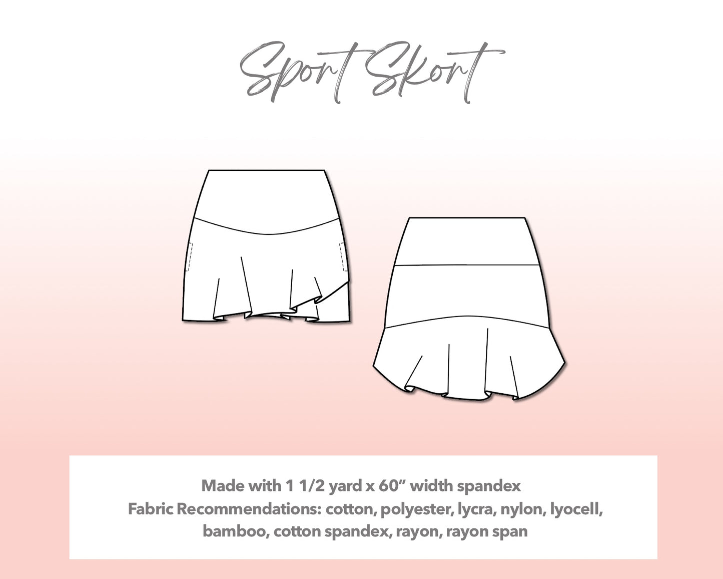 Illustration and detailed description for Plus Size Sport Skort sewing pattern. Made with 1½ yard x 60” width spandex. Other Fabric Recommendations: cotton, polyester, lycra, nylon, lyocell, bamboo, cotton spandex, rayon, rayon span.
