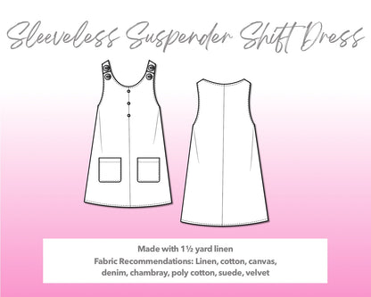 Illustration and detailed description for Sleeveless Suspender Shift Dress sewing pattern. Made with 1½ yard linen. Other Fabric Recommendations: linen, cotton, canvas, denim, chambray, poly cotton, suede, velvet.