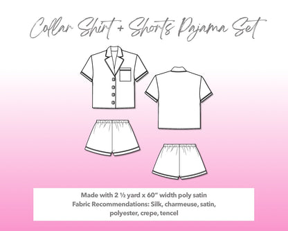 Illustration and detailed description for Collar Shirt and Shorts Pajama Set sewing pattern. Made with 2½ yard x 60” width poly satin. Other Fabric Recommendations: silk, charmeuse, satin, polyester, crepe, tencel.