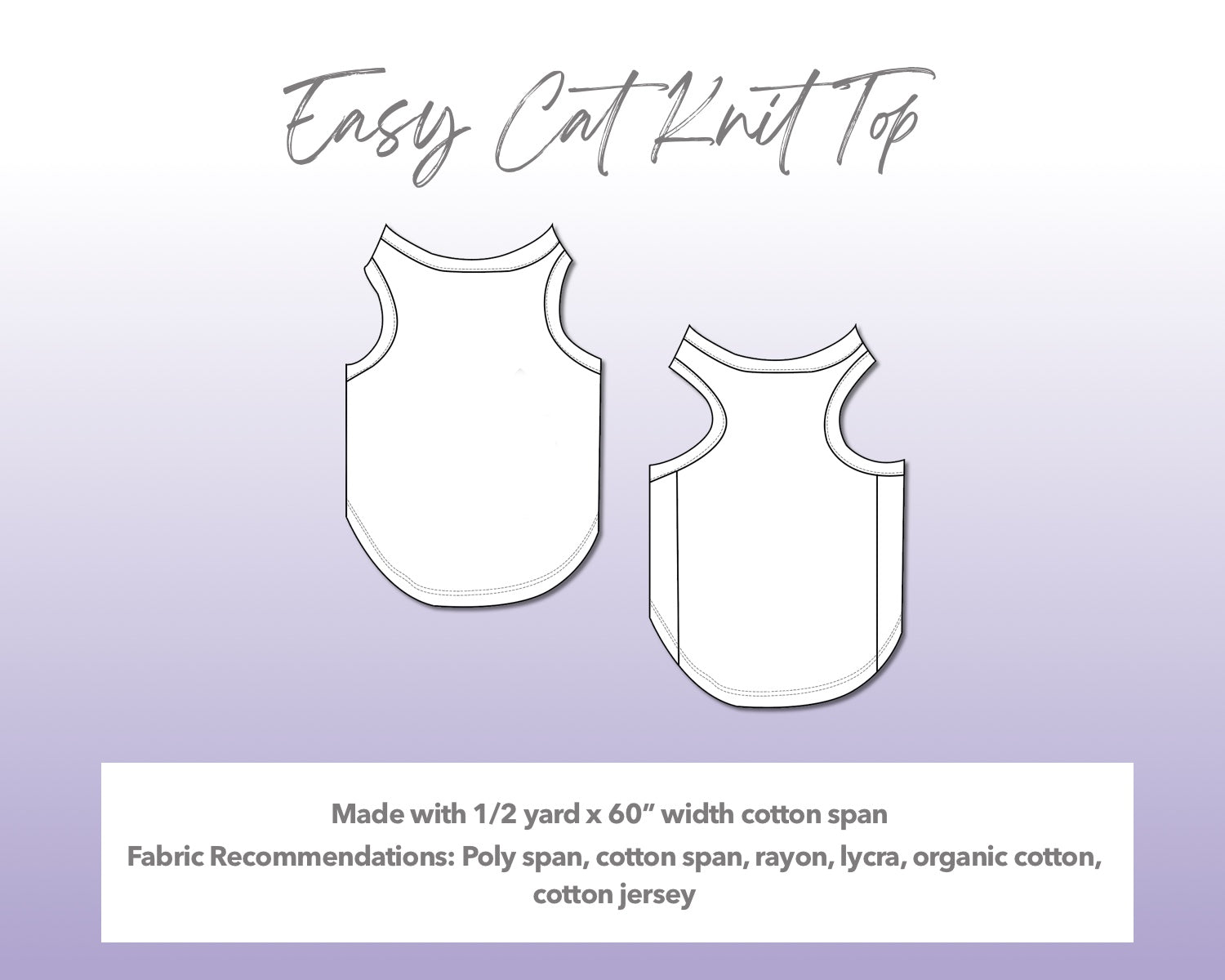Illustration and detailed description for Easy Cat Knit Top sewing pattern. Made with ½ yard x 60” width cotton span. Other Fabric Recommendations: poly span, cotton span, rayon, lycra, organic cotton, cotton jersey.