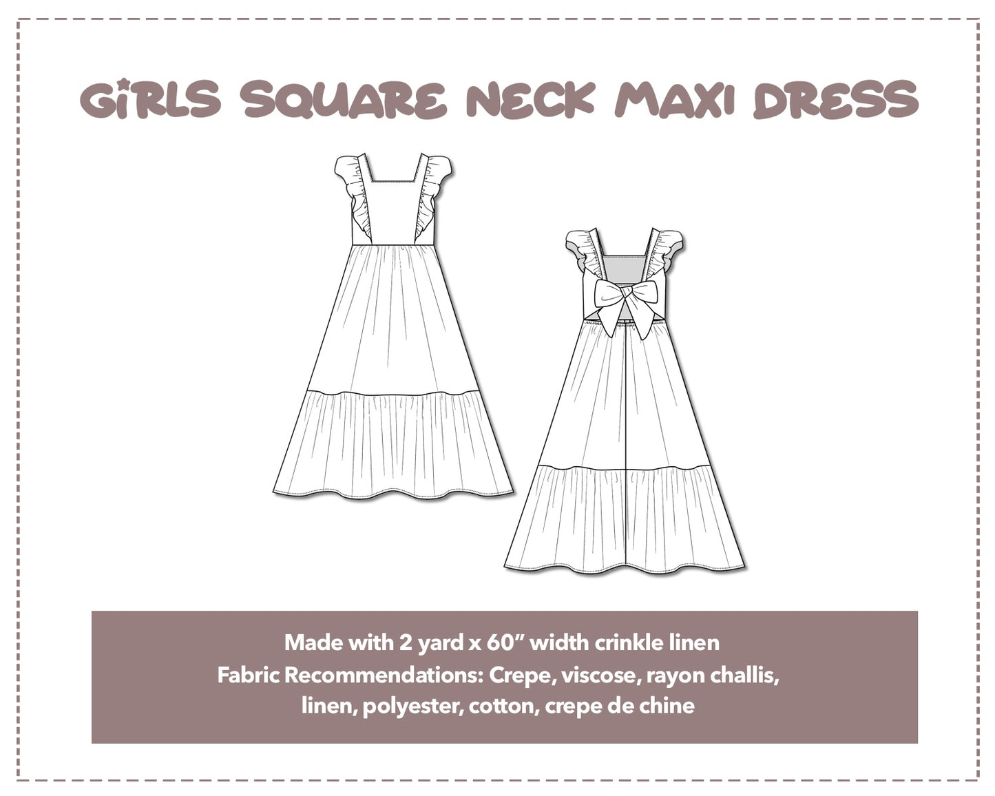 Illustration and detailed description for Girls Square Neck Ruffled Sleeve Maxi Dress sewing pattern. Made with 2 yard x 60” width crinkle linen. Other Fabric Recommendations: crepe, viscose, rayon challis, linen, polyester, cotton, crepe de chine.
