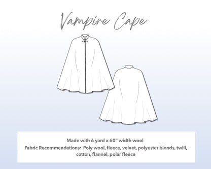 Illustration and detailed description for Vampire Cape sewing pattern. Made with 6 yard x 60” width wool. Other Fabric Recommendations: poly wool, fleece, velvet, polyester blends, twill, cotton, flannel, polar fleece.