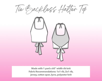 Illustration and detailed description for Tie Backless Halter Top sewing pattern. Made with 1 yard x 60” width rib knit. Other Fabric Recommendations: 1x1 rib, 2x1 rib, jersey, cotton span, lycra, polyester knit.