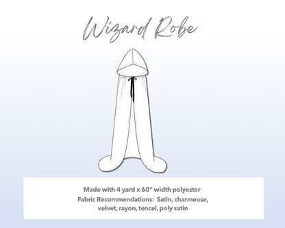 Illustration and detailed description for Wizard Robe sewing pattern. Made with 4 yard x 60” width polyester. Other Fabric Recommendations: satin, charmeuse, velvet, rayon, tencel, poly satin.